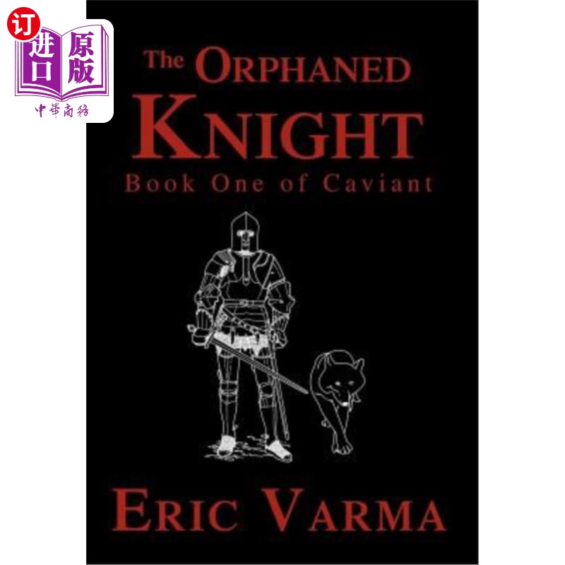 海外直订The Orphaned Knight: Book One of Caviant 孤儿骑士：Caviant的第1本书