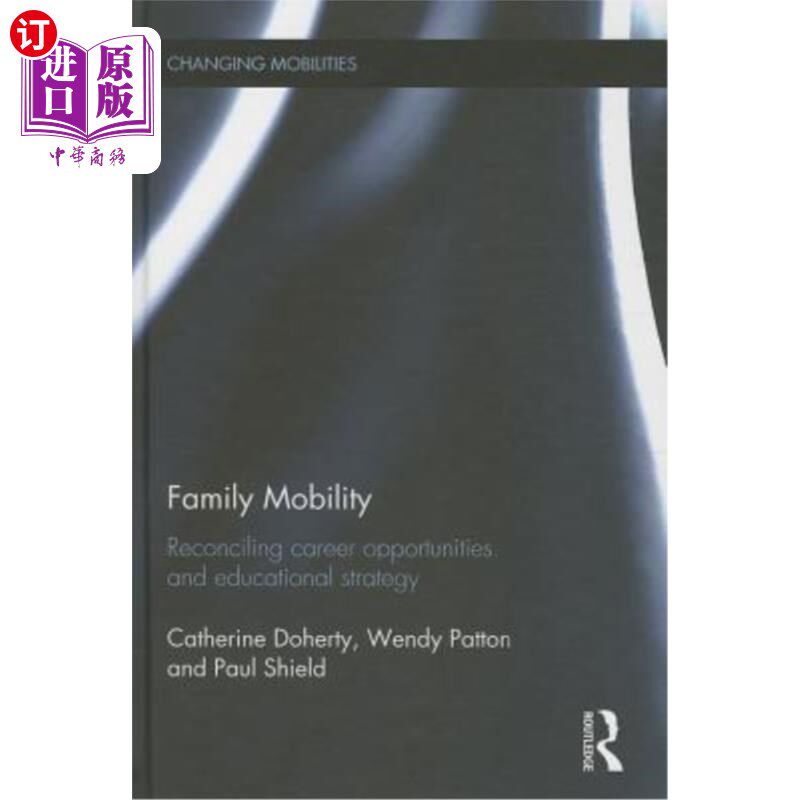 海外直订Family Mobility: Reconciling Career Opportunities and Educational Strategy 家庭流动性:协调职业机会和教育策