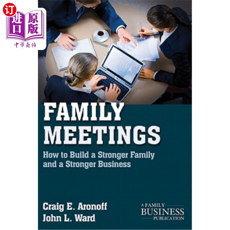 海外直订Family Meetings: How to Build a Stronger Family and a Stronger Business 家庭会议:如何建立一个更强大的家庭和