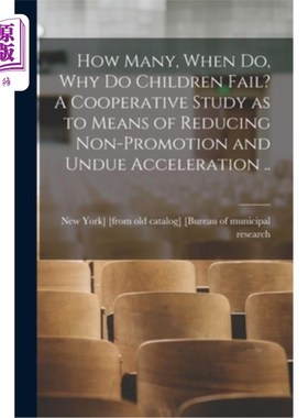 海外直订How Many, When do, why do Children Fail? A Cooperative Study as to Means of Redu 有多少，什么时候，为什么孩
