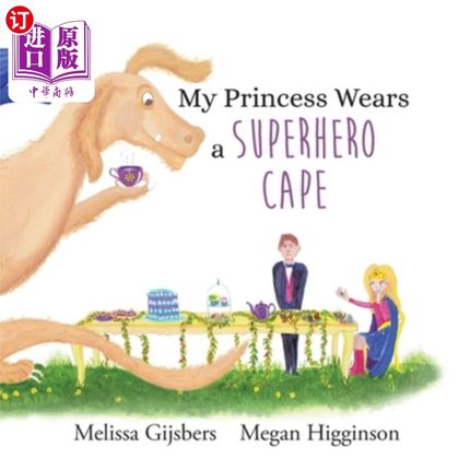 海外直订My Princess Wears a Superhero Cape 我的公主穿着一件超级英雄斗篷