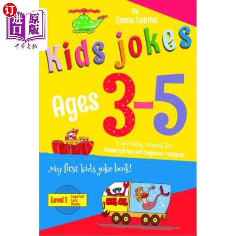 海外直订Kids Jokes age 3-5: A level 1 book especially created for kindergarten and begin 3-5岁的儿童笑话：专为幼儿