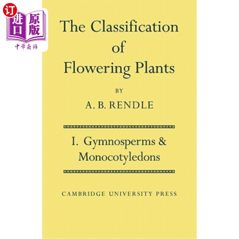 海外直订The Classification of Flowering Plants: Volume 1, Gymnosperms and Monocotyledons 开花植物分类:卷1,裸子植物和
