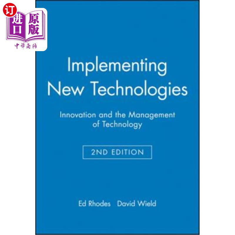 海外直订Implementing New Technologies: Innovation and the Management of Technology 实施新技术-创新和技术管理2E