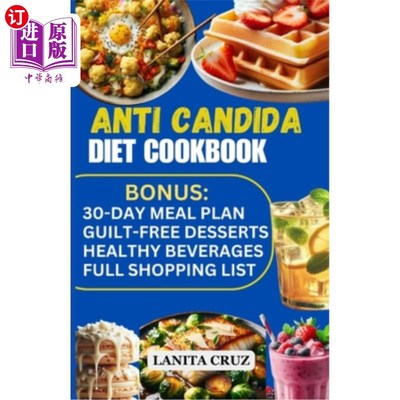 海外直订医药图书Anti Candida Diet Cookbook: Easy and Delicious Anti-Inflammatory Antifungal Reci 抗念珠菌饮食食谱：