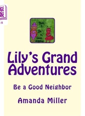 海外直订Lily's Grand Adventures: Be a Good Neighbor 莉莉的大冒险：做个好邻居