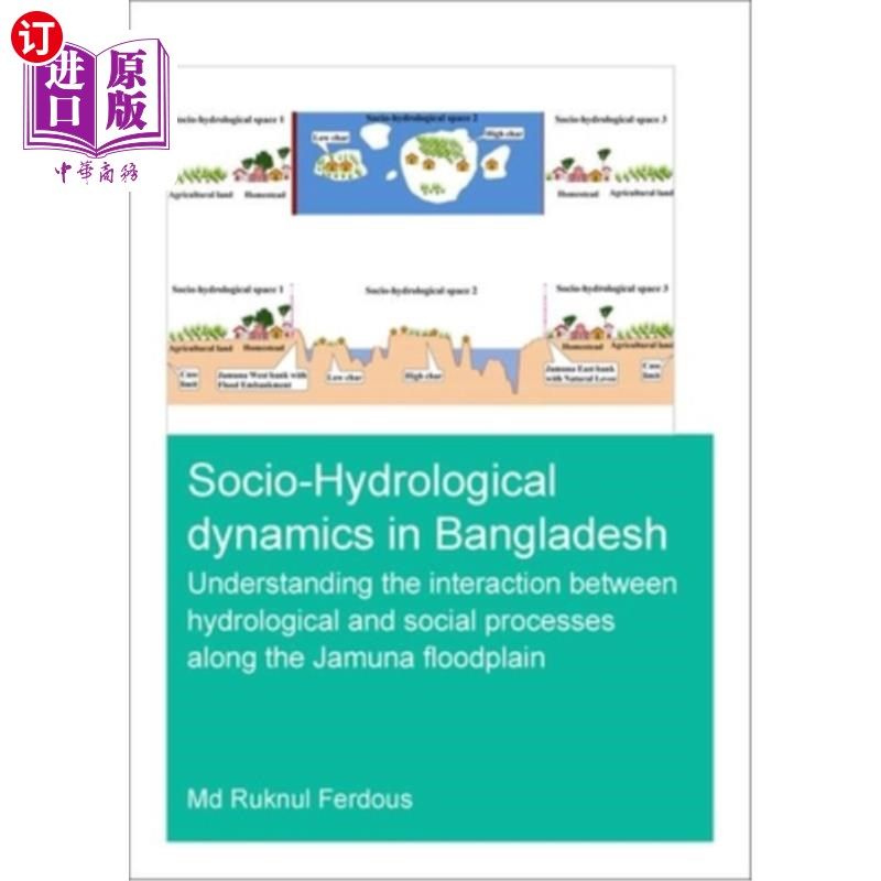 海外直订Socio-Hydrological Dynamics in Bangladesh: Understanding the Interaction Between 孟加拉国的社会水文动力学: