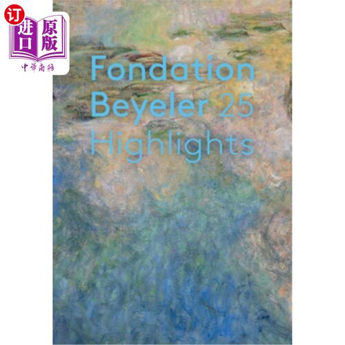 海外直订Fondation Beyeler: 25 Highlights 贝耶勒基金会：25个亮点