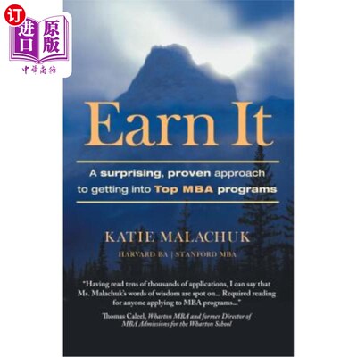 海外直订Earn It: A Surprising and Proven Approach to Getting Into Top MBA Programs 赢得它：一种令人惊讶的、行之有效