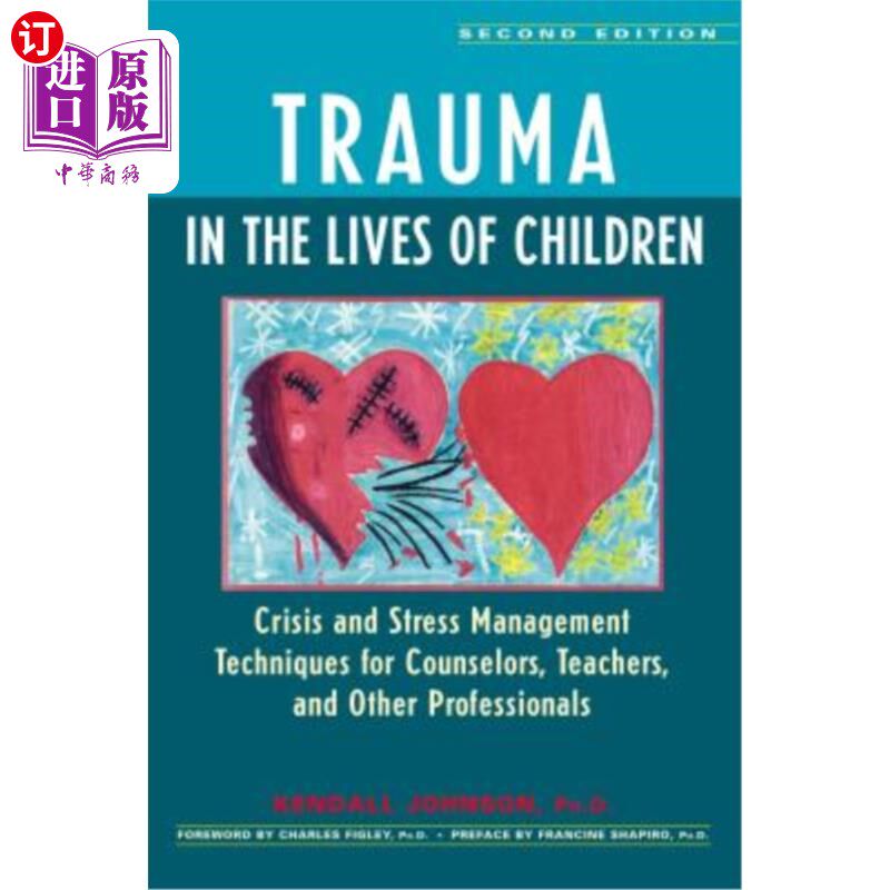 海外直订医药图书Trauma in the Lives of Children: Crisis and Stress Management Techniques for Cou 儿童生活中的创伤：
