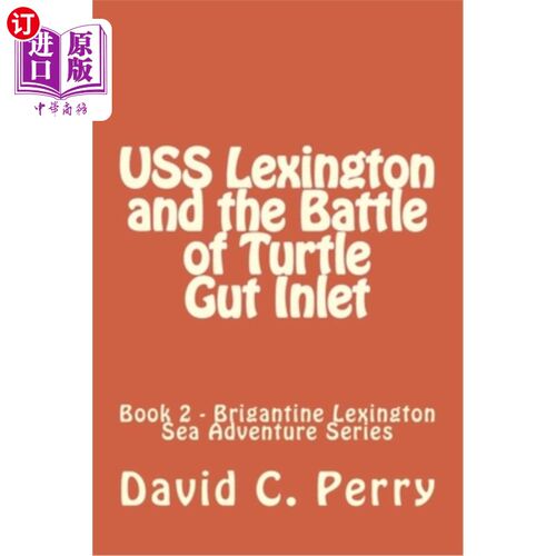 海外直订USS Lexington and The Battle of Turtle Gut Inlet 列克星敦号和龟肠湾战役