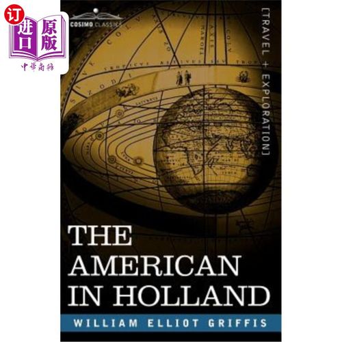 海外直订The American in Holland: Sentimental Rambles in the Eleven Provinces of the Neth 在荷兰的美国人：在荷兰11个