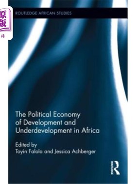 海外直订The Political Economy of Development and Underdevelopment in Africa 非洲发展与欠发达的政治经济学