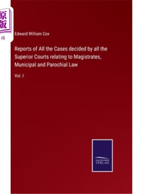 海外直订Reports of All the Cases decided by all the Superior Courts relating to Magistra 所有高级法院判决的与治安法