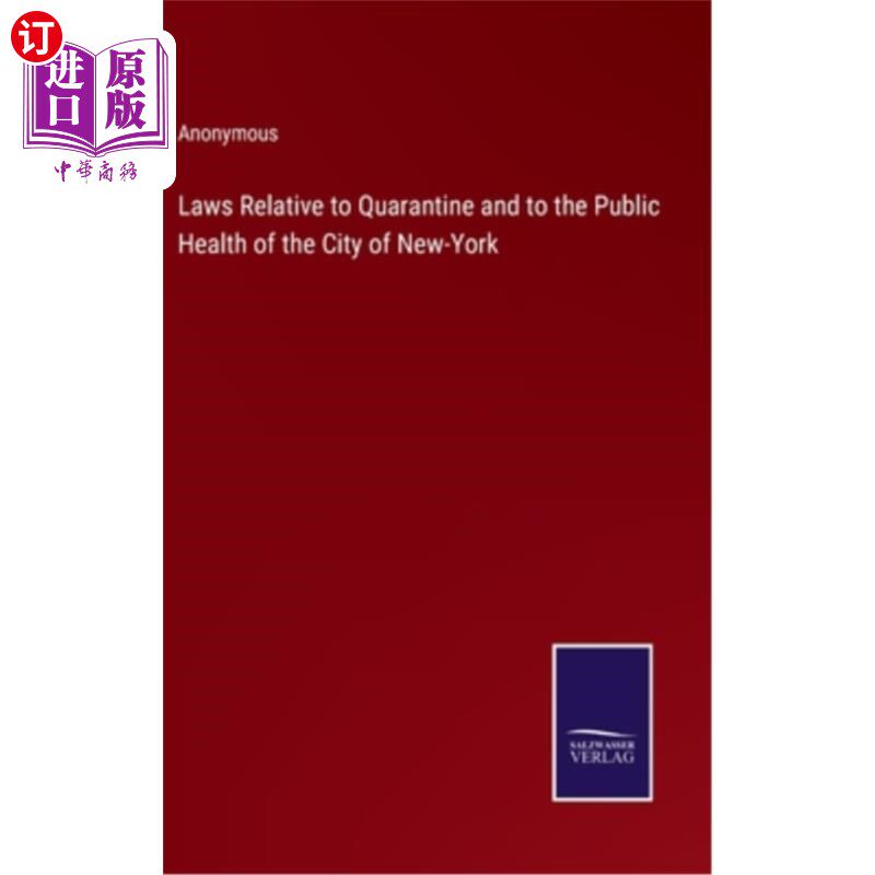 海外直订Laws Relative to Quarantine and to the Public Health of the City of New-York 纽约市有关检疫和公共卫生的法律