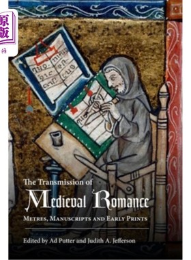 海外直订The Transmission of Medieval Romance: Metres, Manuscripts and Early Prints 中世纪浪漫的传播:米、手稿和早期