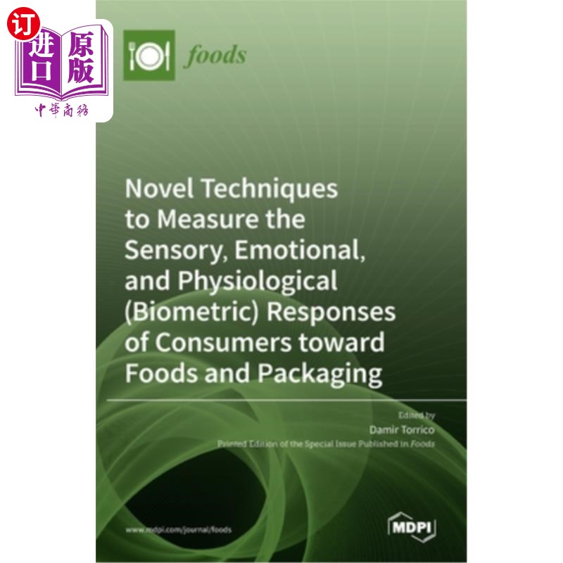 海外直订Novel Techniques to Measure the Sensory, Emotional, and Physiological (Biometric 测量消费者对食品和包装的感
