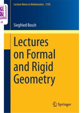 海外直订Lectures on Formal and Rigid Geometry 形式与刚性几何讲座