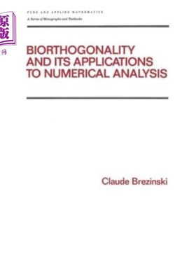 海外直订Biorthogonality and Its Applications to Numerical Analysis 双正交性及其在数值分析中的应用