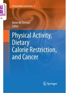 海外直订医药图书Physical Activity, Dietary Calorie Restriction, and Cancer 体育活动，饮食热量限制和癌症