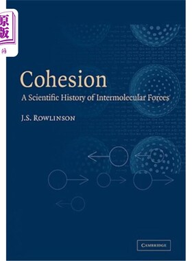 海外直订Cohesion: A Scientific History of Intermolecular Forces 凝聚:分子间力量的科学史