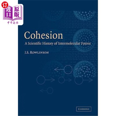 海外直订Cohesion: A Scientific History of Intermolecular Forces 凝聚:分子间力量的科学史