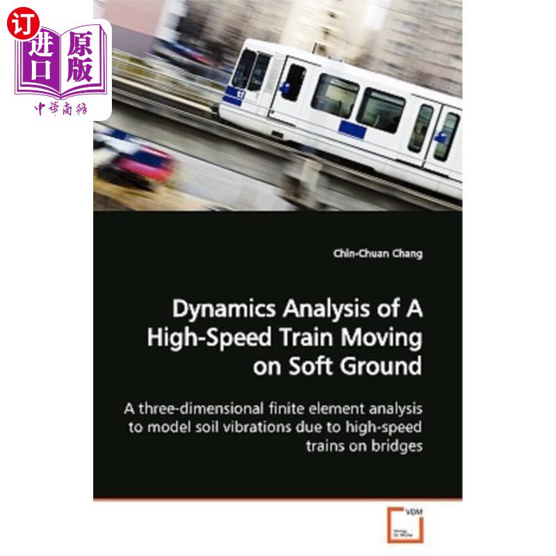 海外直订Dynamics Analysis of A High-Speed Train Moving on Soft Ground 软土地基上高速列车运行的动力学分析