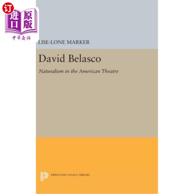 海外直订David Belasco: Naturalism in the American Theatre 大卫·贝拉斯科:美国戏剧中的自然主义