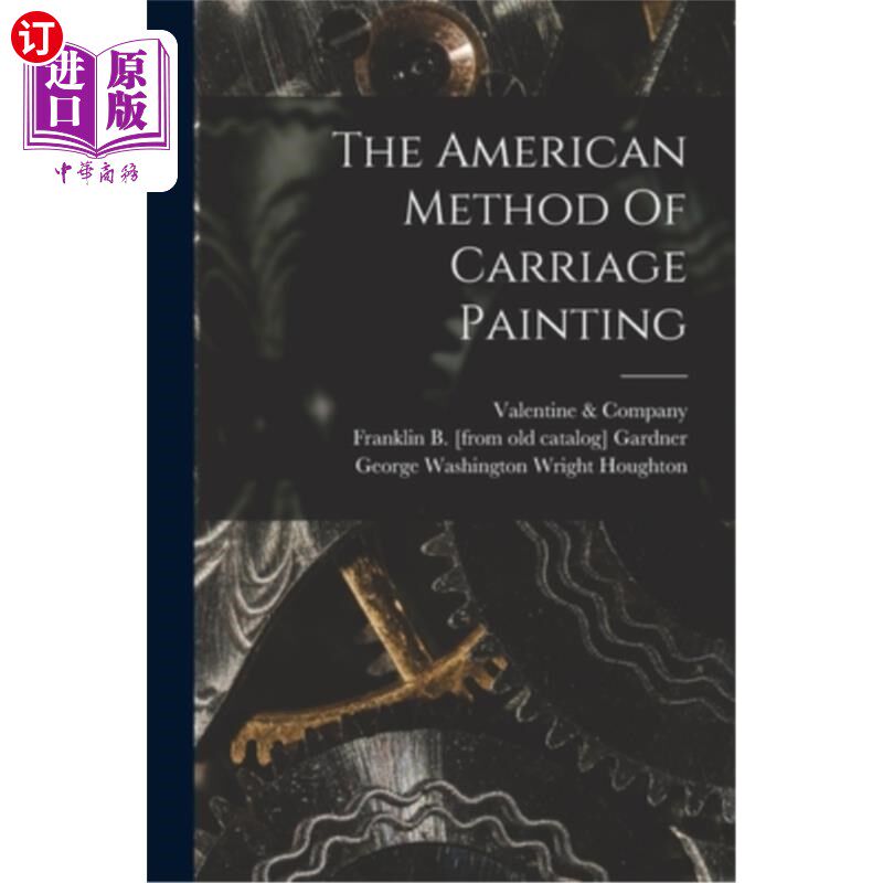 海外直订The American Method Of Carriage Painting 美国马车绘画方法