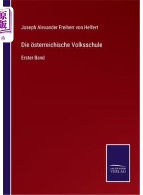 海外直订德语 Die ?sterreichische Volksschule: Erster Band 人民学校：厄斯特乐队