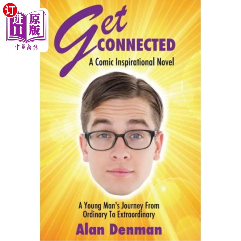 海外直订Get Connected: A Young Man's Journey From Ordinary To Extraordinary 连接：一个年轻人从平凡到非凡的旅程
