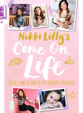 海外直订Nikki Lilly's Come on Life: Highs, Lows and How ... 妮基·莉莉的《加油生活:高潮、低谷以及如何过上最好的青少