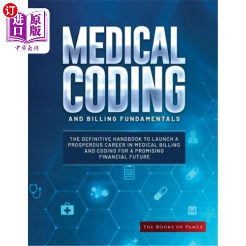 海外直订医药图书Medical Coding and Billing Fundamentals: The Definitive Handbook to Launch a Pro 医疗编码和计费基础