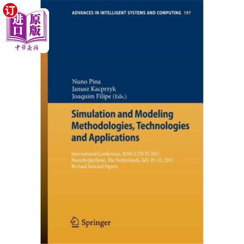 海外直订Simulation and Modeling Methodologies, Technologies and Applications: Internatio 仿真和建模方法、技术和应用