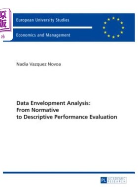 海外直订Data Envelopment Analysis: From Normative to Descriptive Performance Evaluation 数据包络分析:从规范性到描述