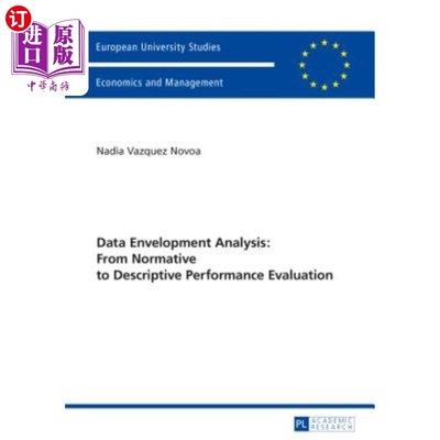 海外直订Data Envelopment Analysis: From Normative to Descriptive Performance Evaluation 数据包络分析:从规范性到描述