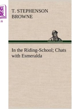 海外直订In the Riding-School; Chats with Esmeralda 在骑术学校；与埃斯梅拉达聊天