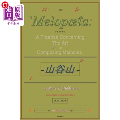海外直订Melopoeia: A Treatise Concerning The Art of Composing Melodies. 《曲谱论》:关于作曲艺术的专著。