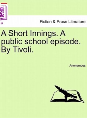 海外直订A Short Innings. a Public School Episode. by Tivoli. 短局。公立学校的插曲。Tivoli著。