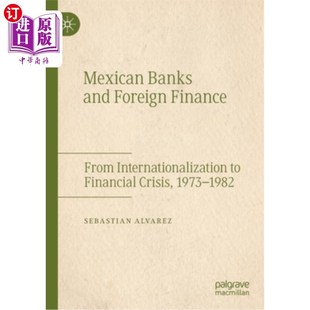 Crisis 从国 Foreign Internationalization From and Finance 墨西哥银行与外国金融 海外直订Mexican Financial Banks