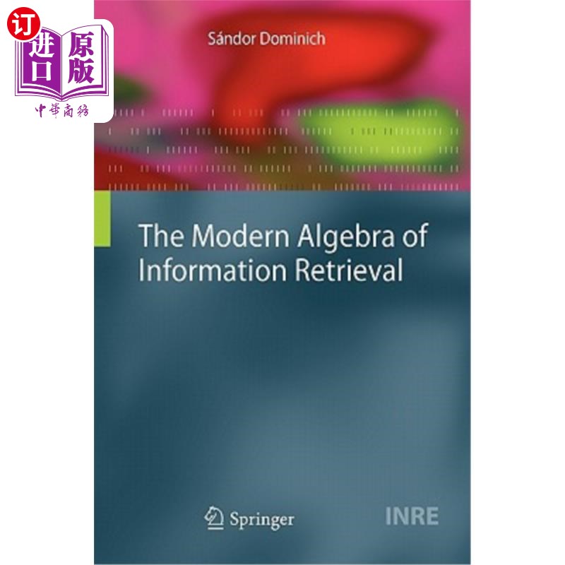 海外直订The Modern Algebra of Information Retrieval 信息检索的现代代数“，