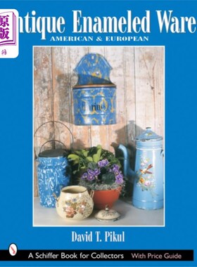 海外直订Antique Enameled Ware: American and Eurean 古董搪瓷:美国和欧洲