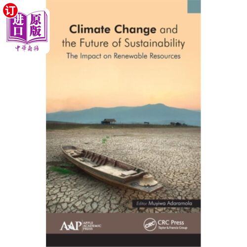 海外直订Climate Change and the Future of Sustainability: The Impact on Renewable Resourc 气候变化与可持续发展的未来