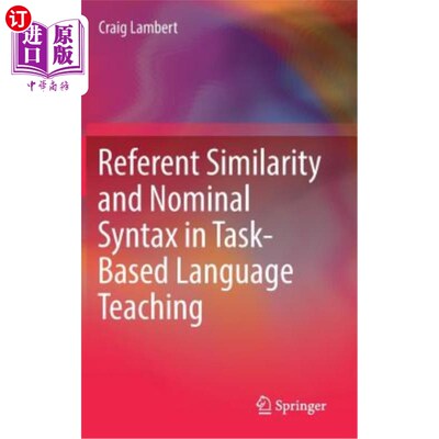 海外直订Referent Similarity and Nominal Syntax in Task-Based Language Teaching 任务型语言教学中的指称相似性与名词句法