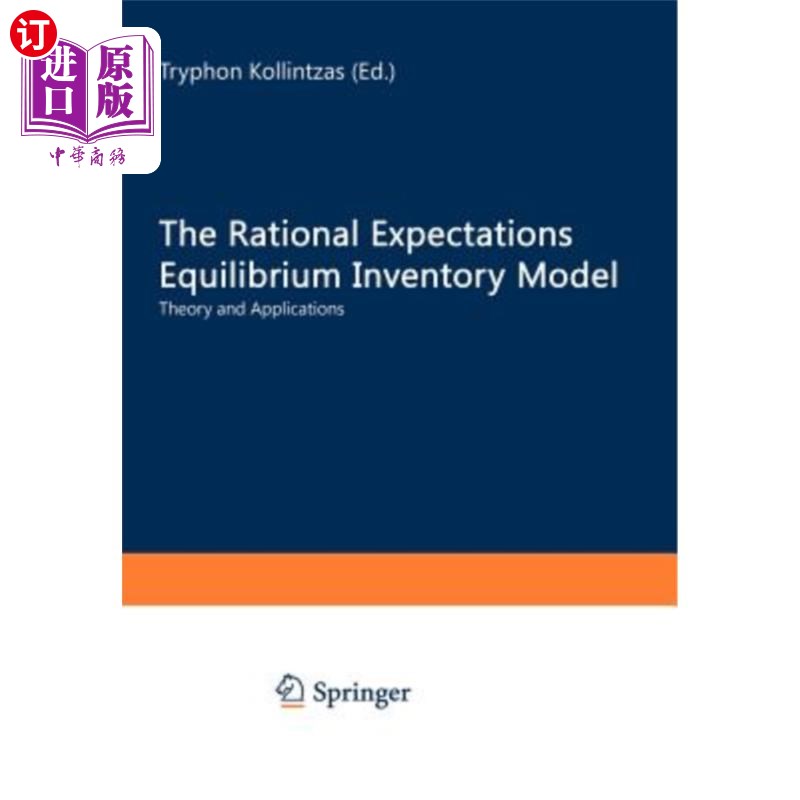海外直订The Rational Expectations Equilibrium Inventory Model: Theory and Applications 理性预期均衡库存模型的理论与应用