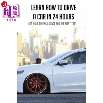 海外直订Learn How To Drive A Car In 24 Hours: Get Your Driving Licence For The First Tim