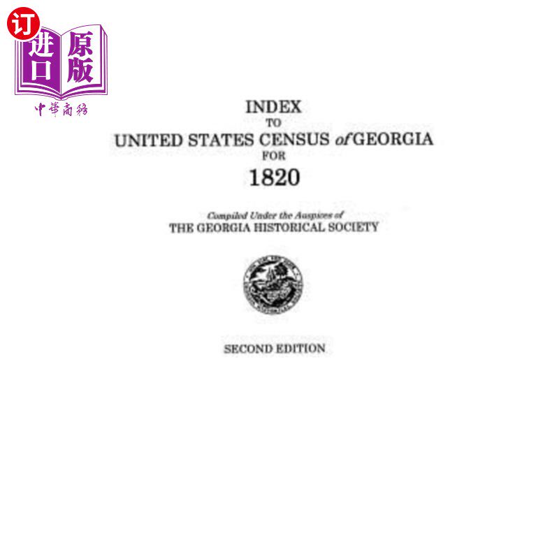 海外直订Index to United States Census of Georgia for 1820. Second Edition 1820年美国佐治亚州人口普查索引。第二版