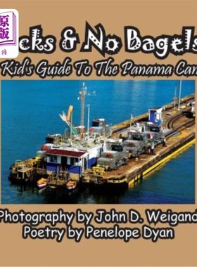 海外直订Locks & No Bagels! a Kid's Guide to the Panama Canal 锁&没有百吉饼！巴拿马运河儿童指南