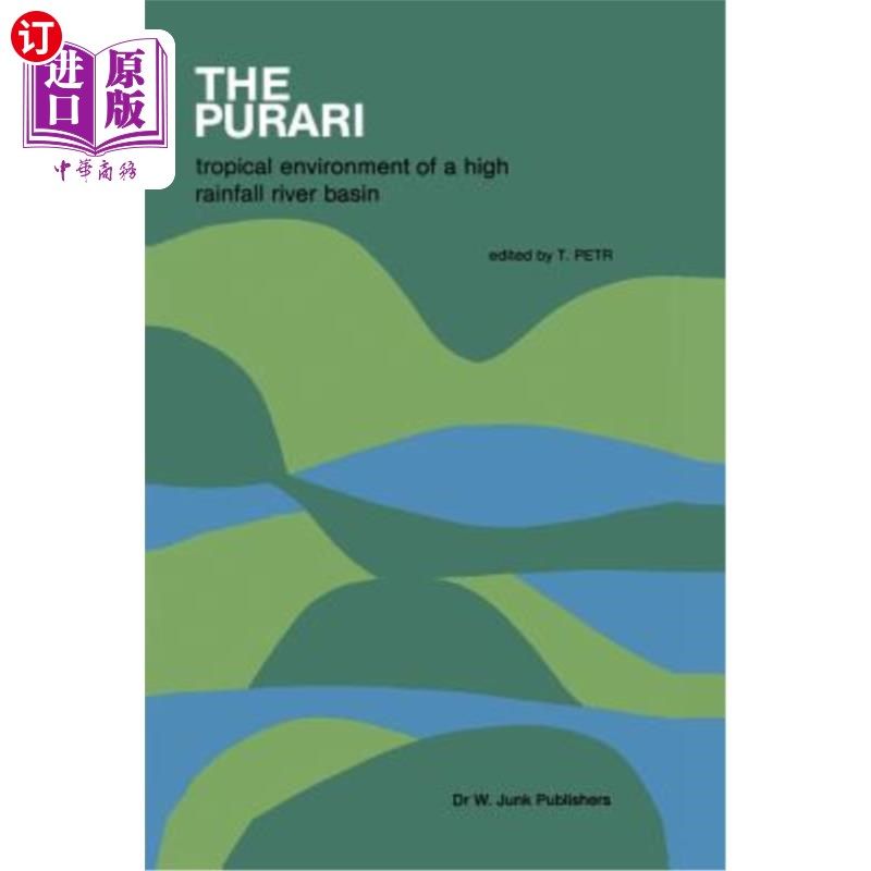 海外直订The Purari -- Tropical Environment of a High Rainfall River Basin: Tropical Envi Purari——强降雨流域的热