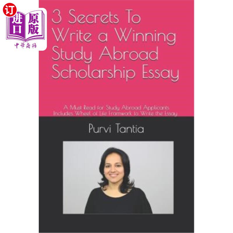 海外直订3 Secrets to Write a Winning Study Abroad Scholarship Essay: A Must Read for Stu 写一篇得奖留学奖学金论文的